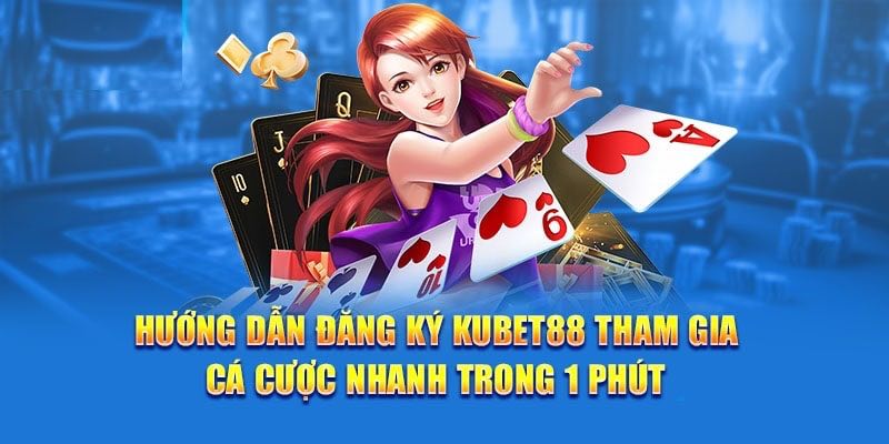 Đăng ký Kubet88 hướng dẫn