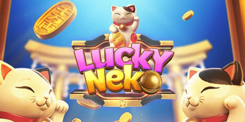 Neko May Mắn là lựa chọn của hàng triệu hội viên nhà cái